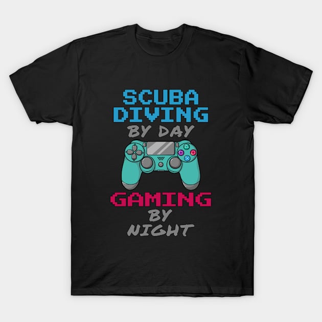 Scuba Driving By Day Gaming By Night T-Shirt by jeric020290